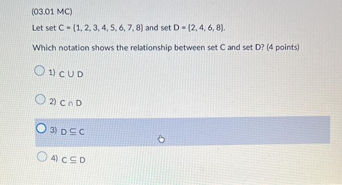 Solved Let Set C={1,2,3,4,5,6,7,8} And Set D={2,4,6,8}. | Chegg.com