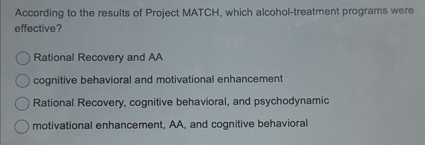 Solved According to the results of Project MATCH, which | Chegg.com