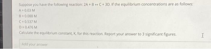 Solved Suppose you have the following reaction: 2A + B C + | Chegg.com