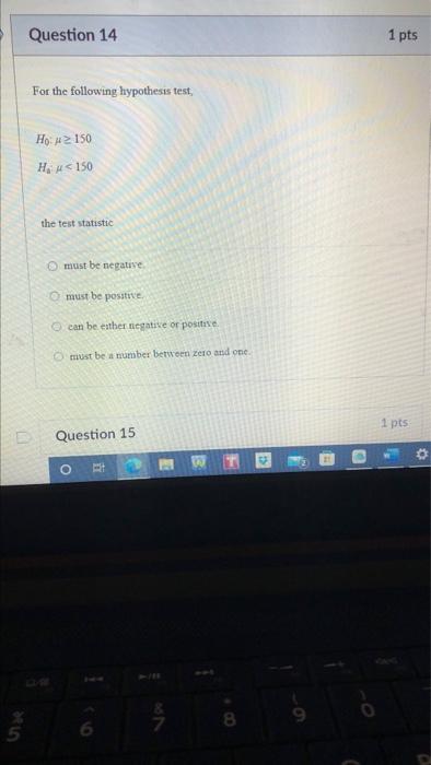 Solved Question 14 1 Pts For The Following Hypothesis Test, | Chegg.com