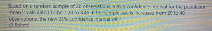 Solved Based on a random sample of 20 observations, a 95% | Chegg.com