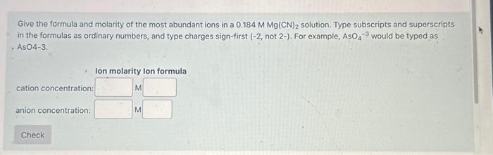 Solved Give the formula and molarity of the most abundant | Chegg.com