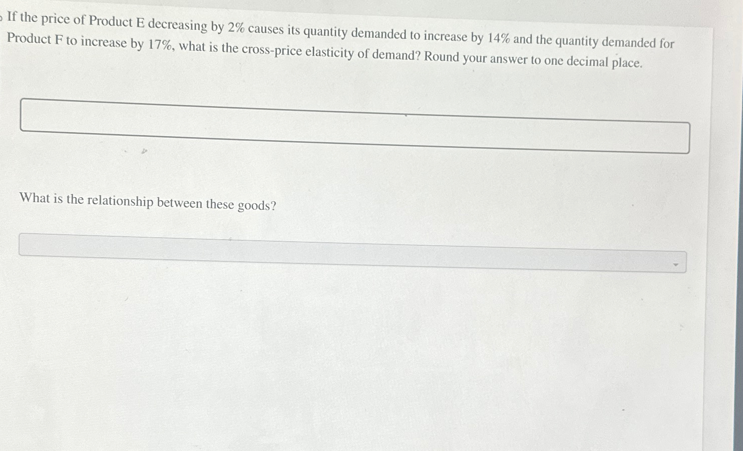 Solved If the price of Product E ﻿decreasing by 2% ﻿causes | Chegg.com