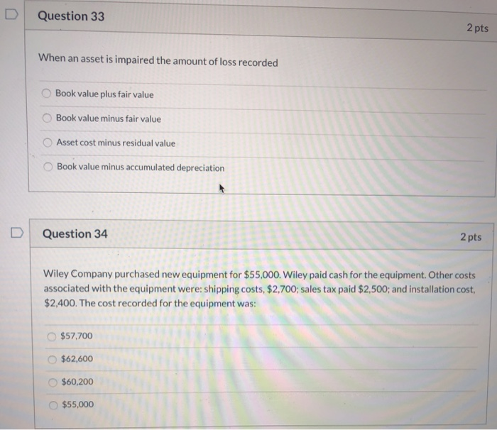 Solved Question 33 2 pts When an asset is impaired the