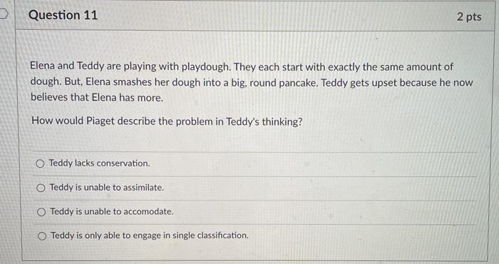 Solved Question 11 2 pts Elena and Teddy are playing with Chegg