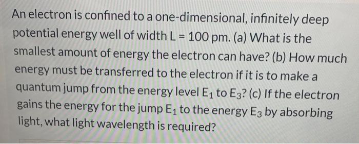 Solved An Electron Is Confined To A One-dimensional, | Chegg.com