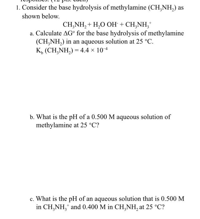 Solved 1. Consider the base hydrolysis of methylamine | Chegg.com