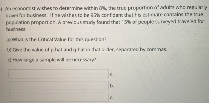 Solved =) An economist wishes to determine within 8%, the | Chegg.com
