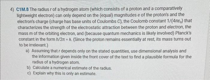 Solved 4) C1M.8 The radius r of a hydrogen atom (which | Chegg.com