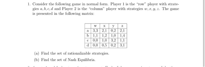 Solved 1. Consider the following game in normal form. Player | Chegg.com