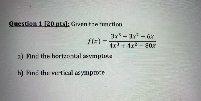 Solved Question 1 [20 pts]: Given the function 3x3 + 3x2 - | Chegg.com
