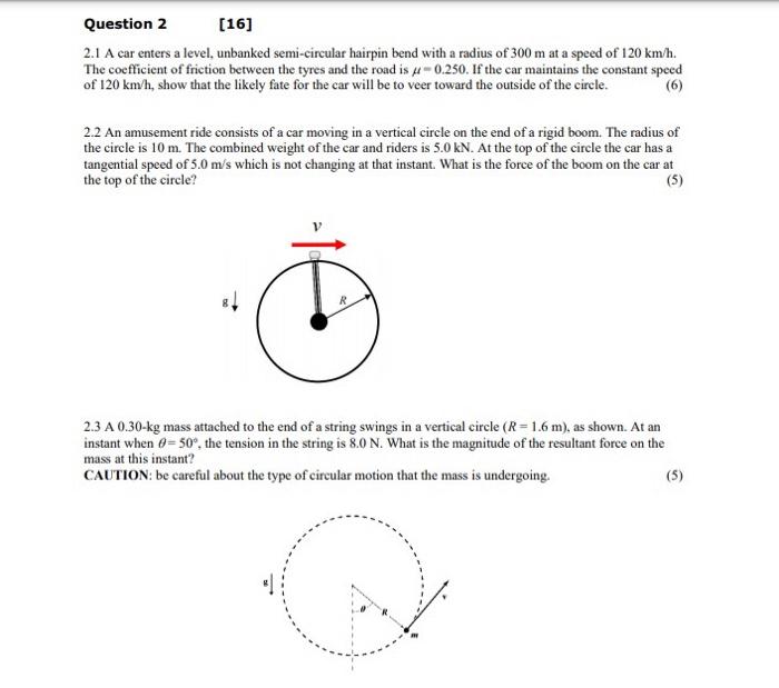 Solved Question 2 [16] 2.1 A car enters a level, unbanked | Chegg.com