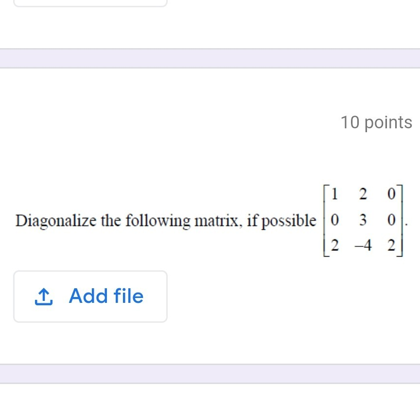 Solved 10 points [1 2 0] Diagonalize the following matrix, | Chegg.com