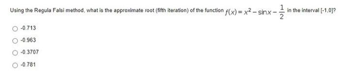 Solved Using The Regula Falsi Method What Is The Chegg