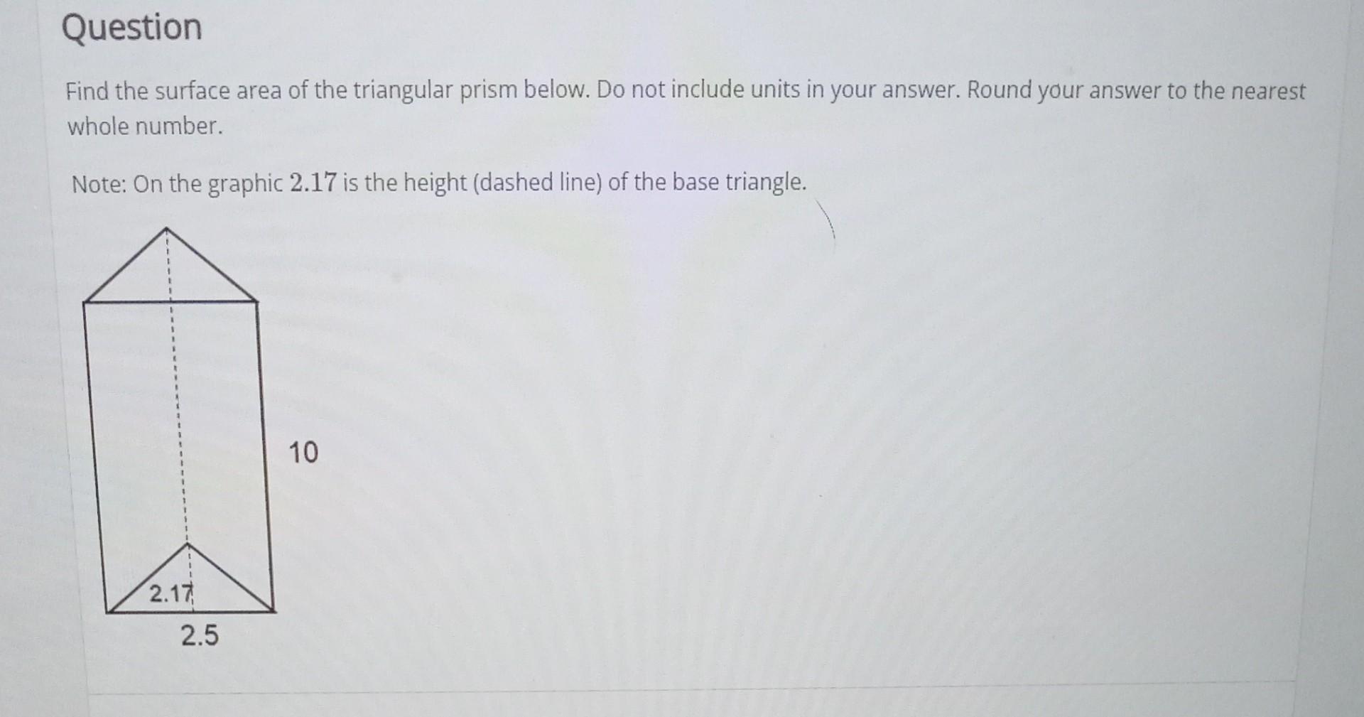 Solved Find the surface area of the triangular prism below. | Chegg.com