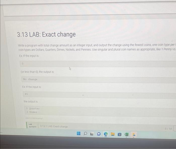 Solved 3.13 lab exact change PYTHON what am i doing wrong? | Chegg.com