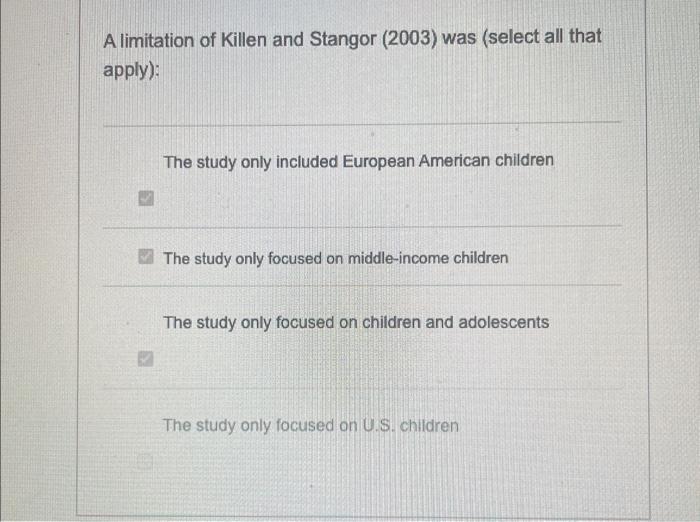 Solved A limitation of Killen and Stangor (2003) was (select | Chegg.com