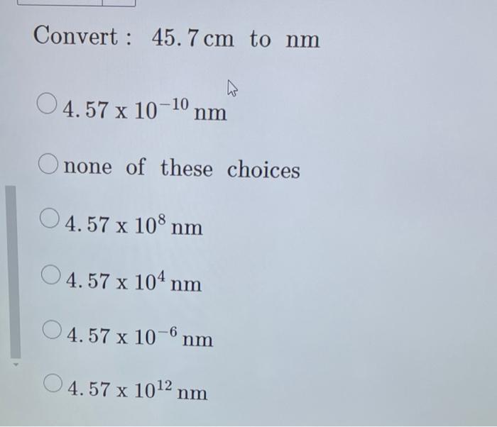 solved-convert-45-7-cm-to-nm-4-57-10-10-nm-none-of-these-chegg