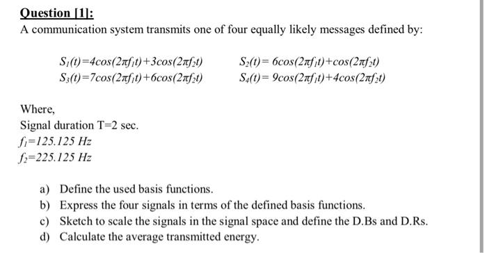 Solved Question [1]: A communication system transmits one of | Chegg.com