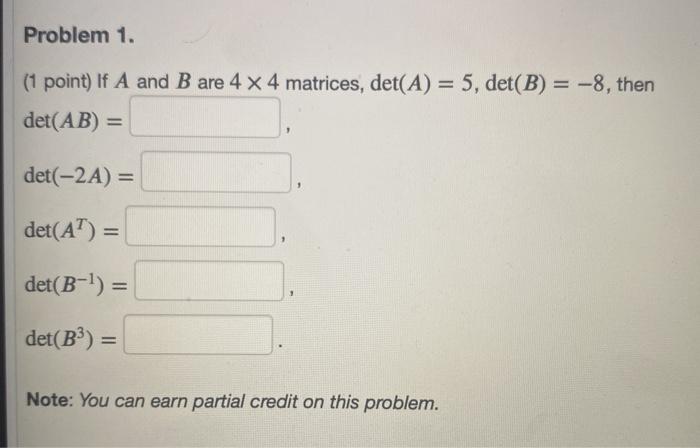 Solved Problem 1. (1 Point) If A And B Are 4 X 4 Matrices, | Chegg.com