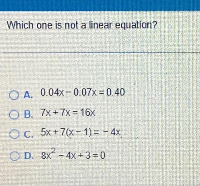 Solved Which one is not a linear equation? A. | Chegg.com