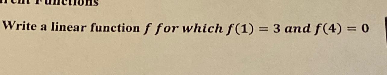 Solved Write a linear function f ﻿for which f(1)=3 ﻿and | Chegg.com