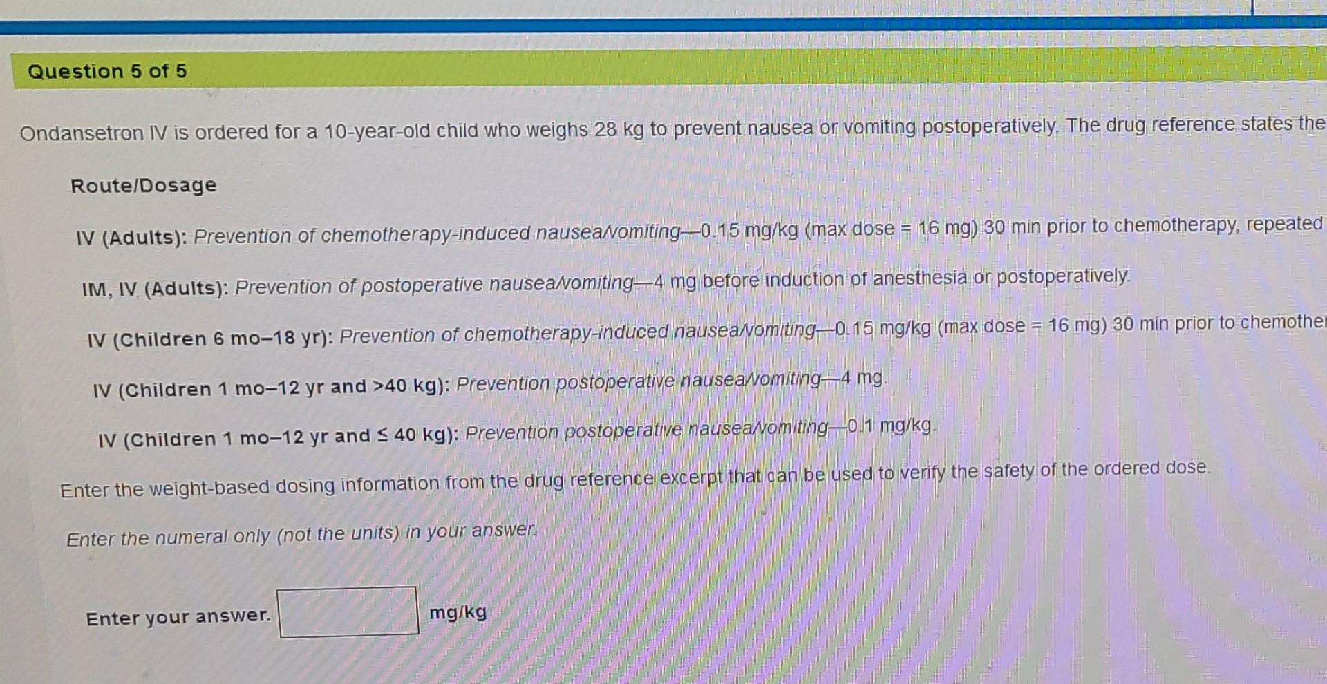 Solved Ondansetron IV is ordered for a 10yearold child who