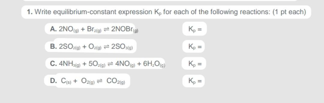 Solved 1 Write Equilibrium Constant Expression K For Each 6807