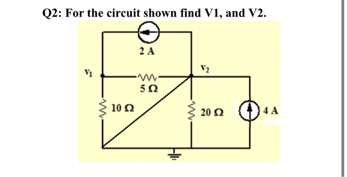 Solved Q2: For The Circuit Shown Find V1, And V2. 2 A V V2 5 | Chegg.com