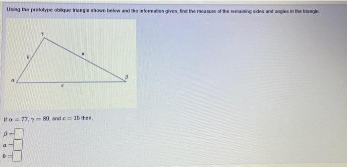 Solved Using the prototype oblique triangle shown below and | Chegg.com