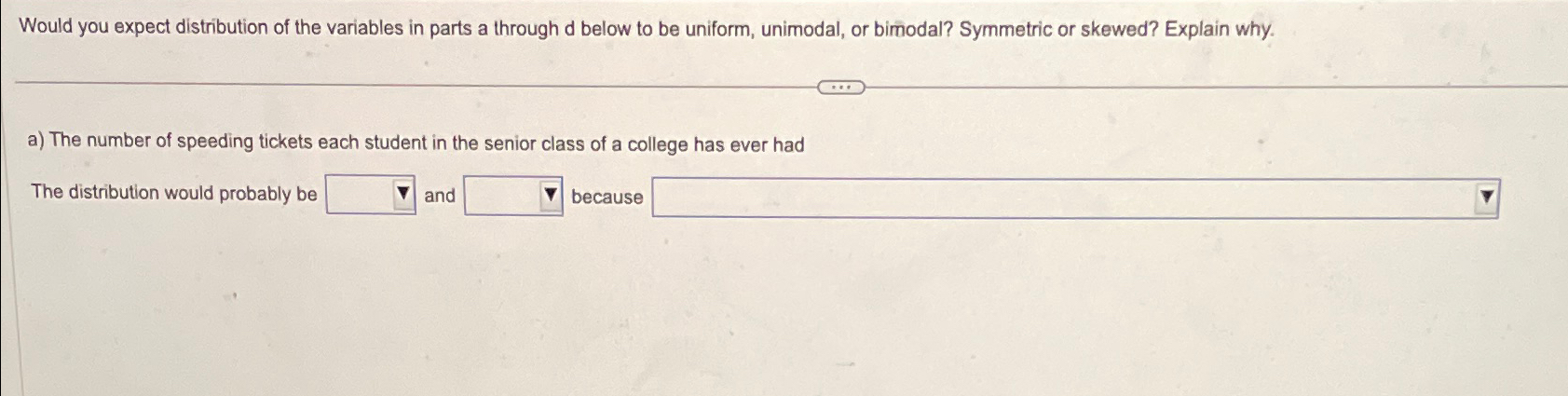Solved Would you expect distribution of the variables in | Chegg.com
