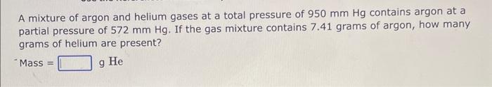 [solved] A Mixture Of Argon And Helium Gases At A Total Pr