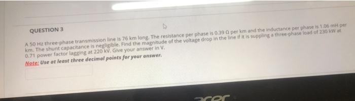 Solved QUESTION 3 A 50 Hz three-phase transmission line is | Chegg.com