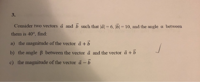 Solved Consider Two Vectors A And B Such That Lä = 6, B1 = | Chegg.com