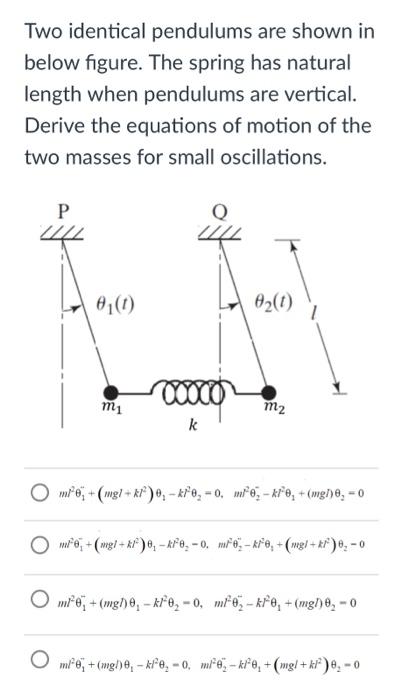 Solved Two Identical Pendulums Are Shown In Below Figure. | Chegg.com