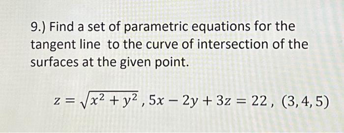 Solved 9.) Find a set of parametric equations for the | Chegg.com