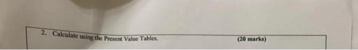2. Calculate using the Present Value Tables.