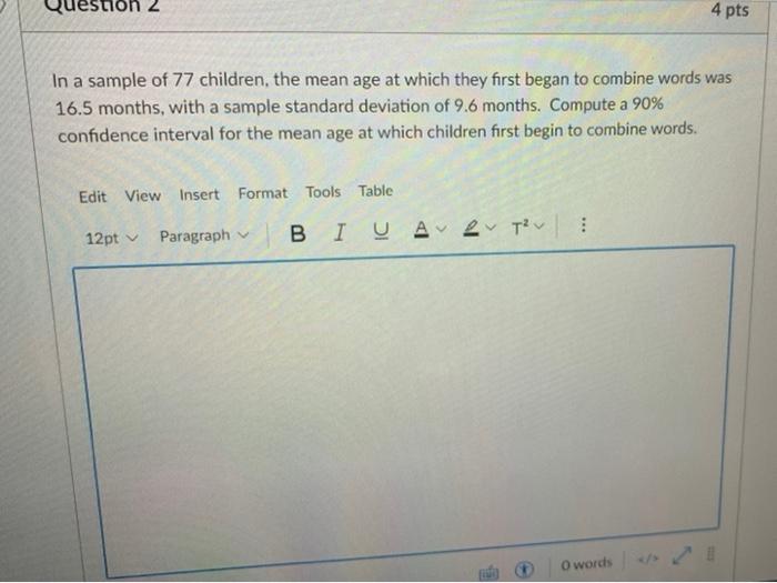 Solved Question 2 4 pts In a sample of 77 children, the mean | Chegg.com