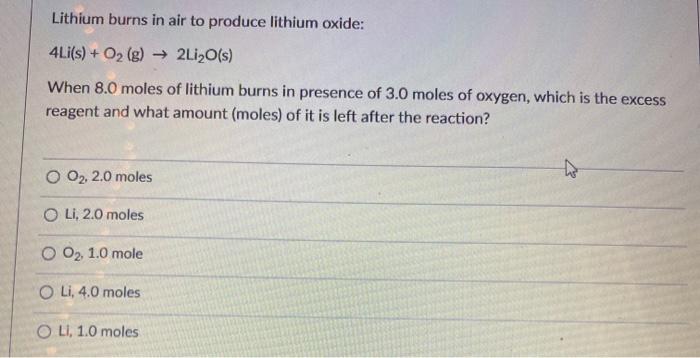 Solved Lithium Burns In Air To Produce Lithium Oxide 4li S Chegg Com