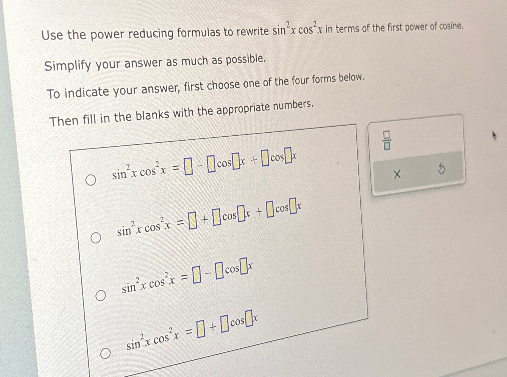 Solved Use the power reducing formulas to rewrite sin2xcos2x | Chegg.com