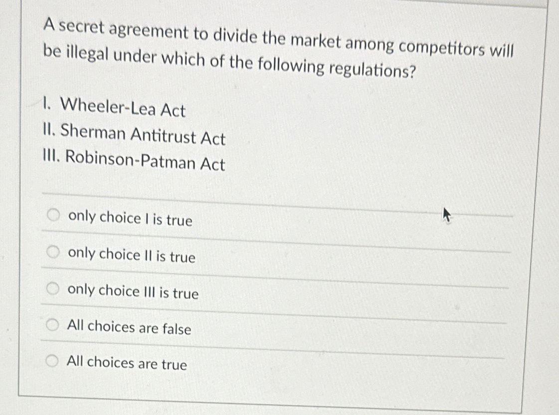 Solved A secret agreement to divide the market among | Chegg.com