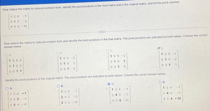 Solved Row reduce the matrix to reduced echelon form | Chegg.com