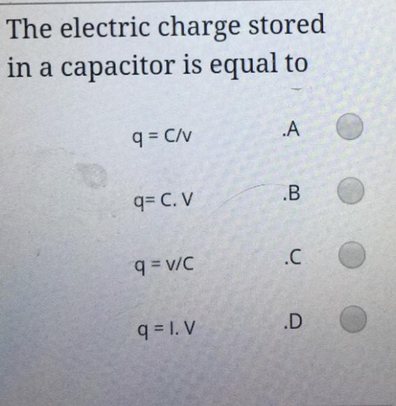 Solved The Electric Charge Stored In A Capacitor Is Equal Chegg Com