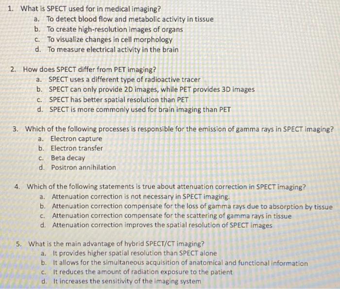 Solved 1. What is SPECT used for in medical imaging? a. To