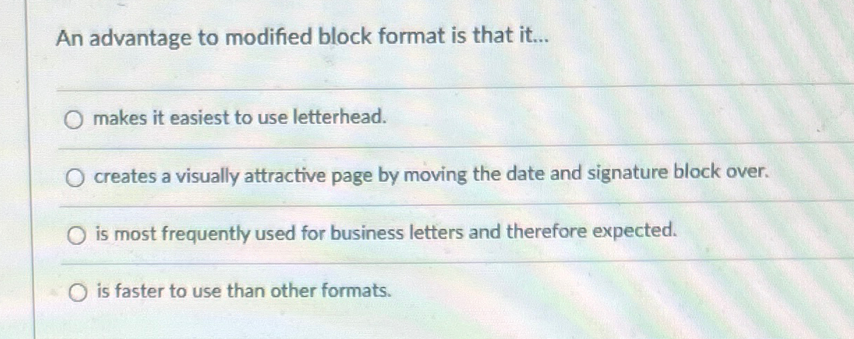 Solved An advantage to modified block format is that | Chegg.com