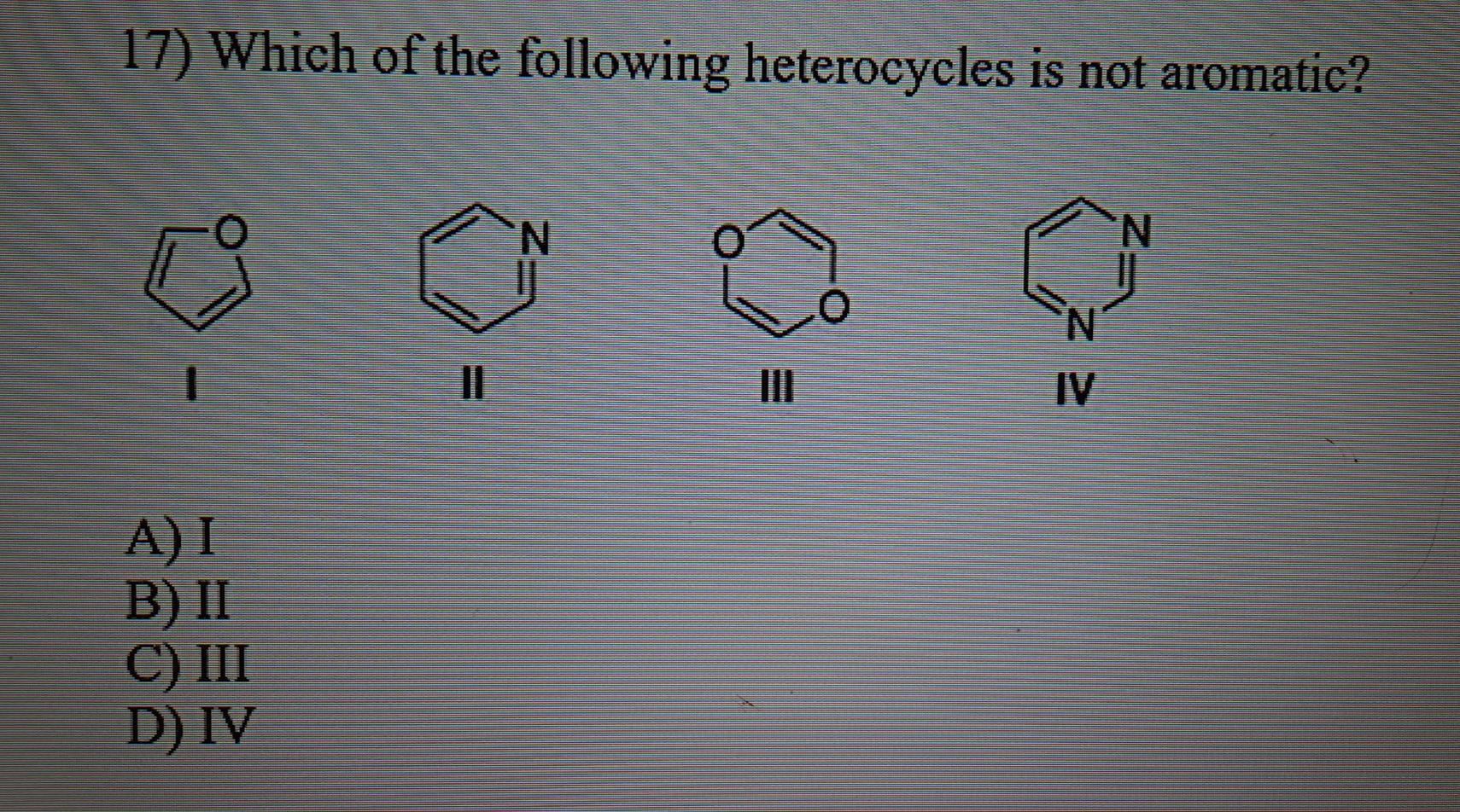Solved 17) Which Of The Following Heterocycles Is Not | Chegg.com