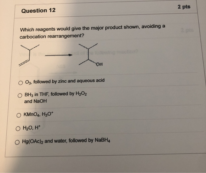 Solved 2 pts Question 11 What is the major product of the | Chegg.com