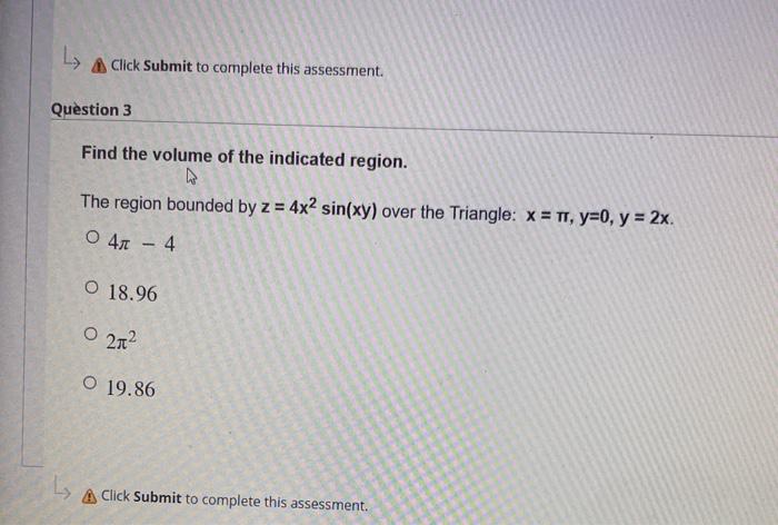 Solved Find the volume of the indicated region. The region | Chegg.com