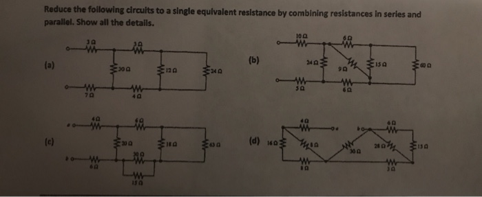 Solved Reduce the following circuits to a single equivalent | Chegg.com