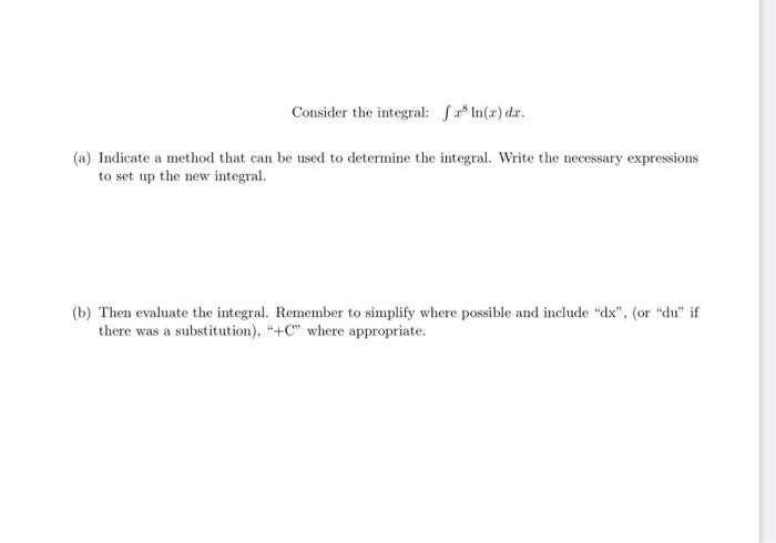 Solved Consider the integral: ∫x8ln(x)dx. (a) Indicate a | Chegg.com